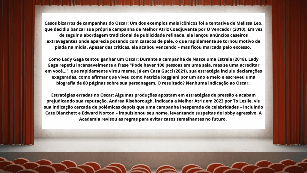 Tela de cinema exibindo um texto sobre campanhas controversas e estratégias de marketing erradas na corrida pelo Oscar, incluindo casos icônicos de autopromoção exagerada, lobby agressivo e táticas que prejudicaram a reputação de indicados.