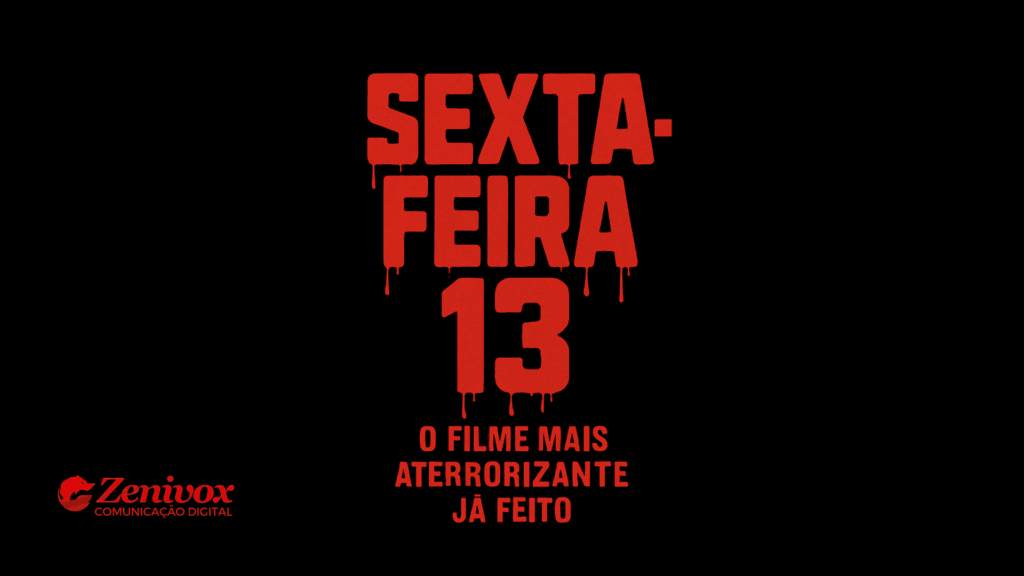 Pôster com fundo preto e letras vermelhas escorrendo, destacando o título "Sexta-Feira 13" em estilo cinematográfico de terror, seguido da frase "O filme mais aterrorizante já feito". O logotipo da agência Zenivox aparece no canto inferior.
