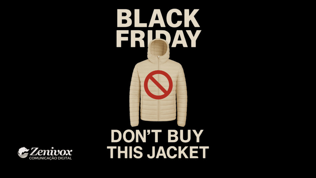 Cartaz de Black Friday com fundo preto, exibindo uma jaqueta creme no centro com o símbolo de proibido em vermelho e os dizeres “Don’t Buy This Jacket” e “Black Friday” em destaque. A imagem faz referência direta à campanha provocativa da Patagonia lançada em 2011.