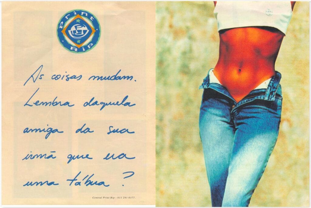 Propaganda antiga da Print Rip dos anos 90 mostrando uma mulher com barriga sarada e calça jeans aberta, ao lado de frase manuscrita com tom provocativo.