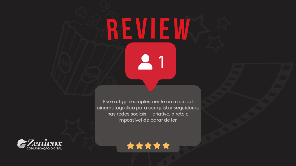Imagem de review com fundo escuro, balde de pipoca, estrelas e rolo de filme. Destaque para comentário elogiando artigo sobre como conseguir mais seguidores na rede social, com cinco estrelas de avaliação.