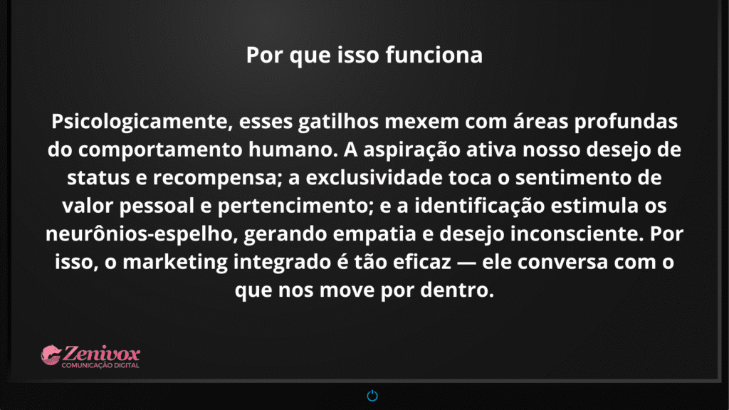 Slide com fundo preto e texto em branco explicando por que o marketing integrado à narrativa funciona psicologicamente. Destaque para os gatilhos mentais de aspiração, exclusividade e identificação. Logo da Zenivox no canto inferior esquerdo.