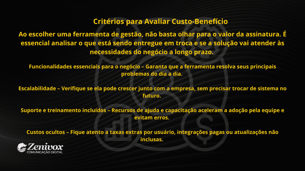 critérios para avaliar custo-benefício de recursos de gerenciamento, incluindo funcionalidades essenciais, escalabilidade, suporte e custos ocultos.