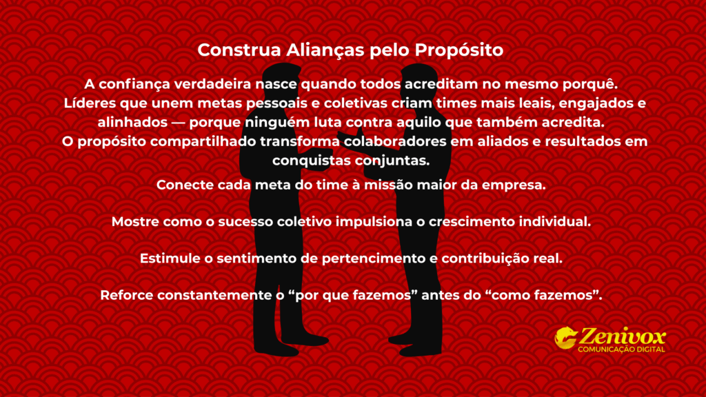 Imagem com fundo vermelho padronizado e texto sobre liderança situacional e propósito coletivo. A mensagem aborda a importância de construir alianças baseadas em um propósito compartilhado, mostrando que líderes eficazes unem metas pessoais e coletivas para criar times leais e engajados. Inclui orientações práticas para conectar metas à missão da empresa, reforçar o “por que fazemos” e estimular pertencimento. 