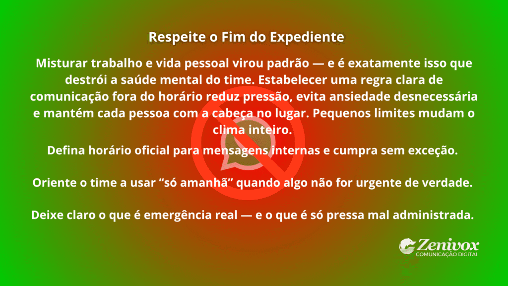 Card informativo com fundo em degradê verde-vermelho explicando a importância de respeitar o fim do expediente para preservar a saúde mental. No centro, ícone do WhatsApp com símbolo de “proibido”, reforçando a necessidade de evitar mensagens fora do horário. Logotipo da Zenivox no canto inferior direito.