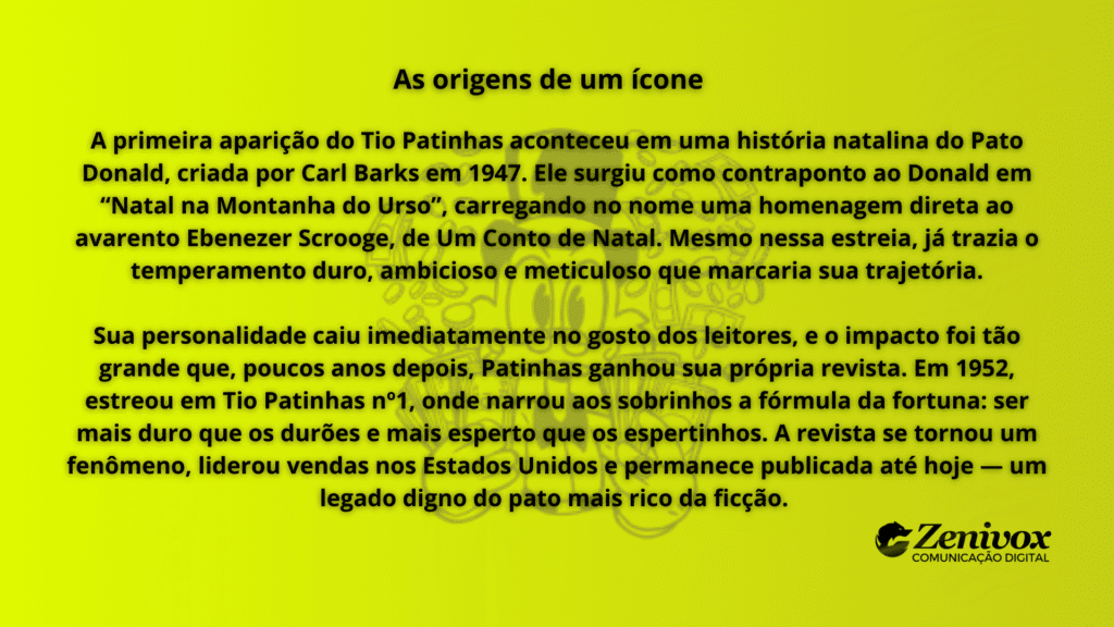 Painel contando a origem do personagem Tio Patinhas e sua evolução desde a primeira aparição em histórias natalinas do Pato Donald até se tornar um ícone da cultura pop e dos quadrinhos.