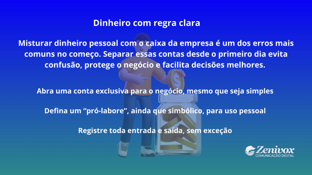 Ilustração educativa sobre gestão financeira no início do negócio, mostrando a importância de separar dinheiro pessoal do caixa da empresa para decisões mais claras e seguras.