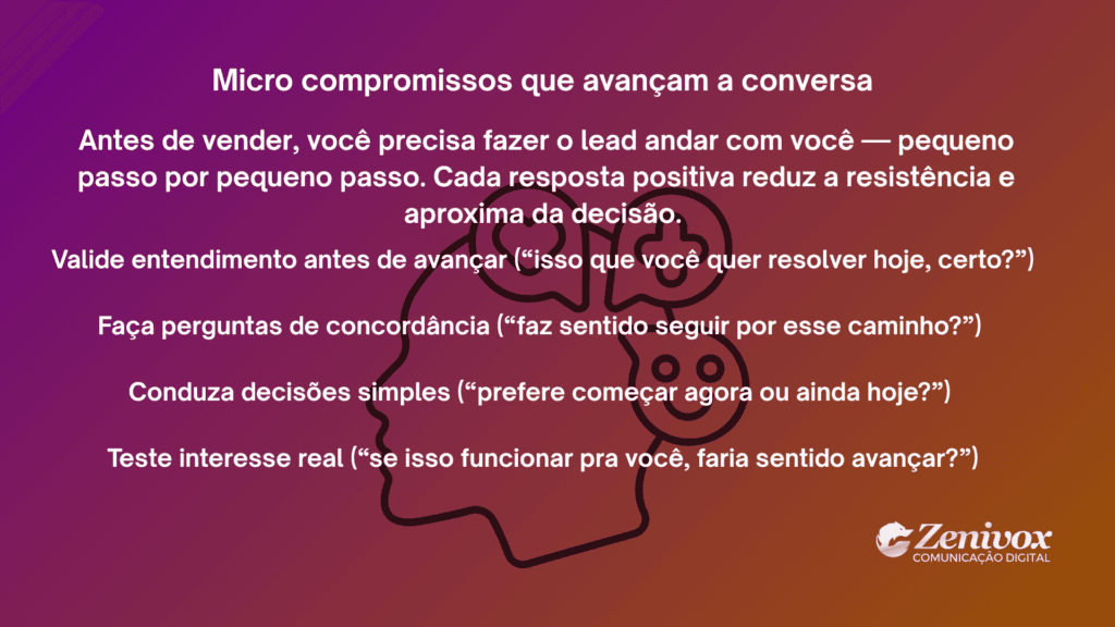 Abordagem e conversa em negociações com foco em micro compromissos que conduzem o lead até a decisão